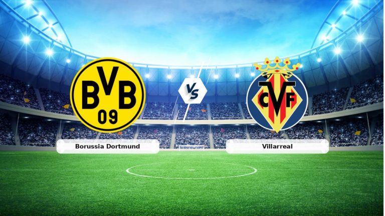 CANLI | Borussia Dortmund – Villarreal maç anlatımı! Maç ne zaman? Saat kaçta ve hangi kanalda?